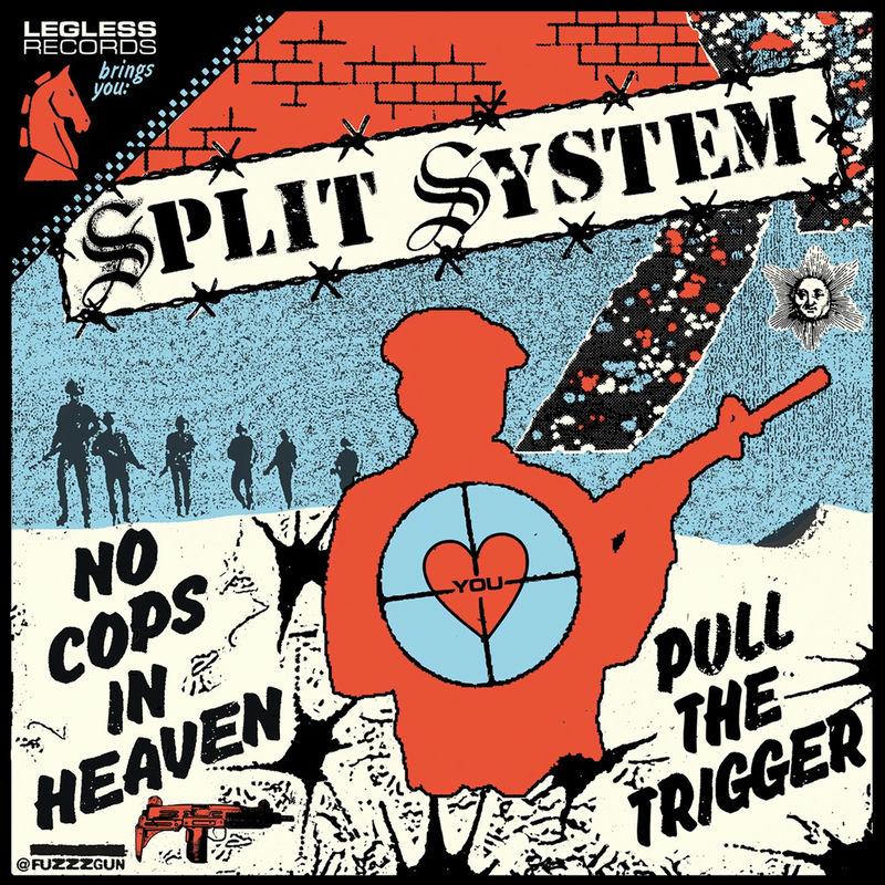 No Cops In Heaven - Pull The Trigger - Split System