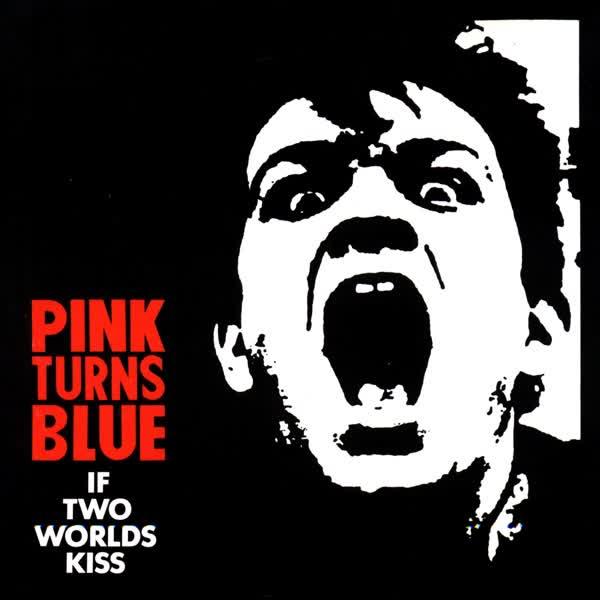 If Two Worlds Kiss - Pink Turns Blue