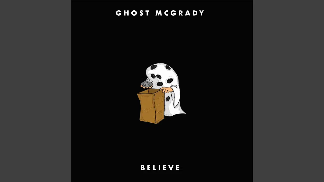 Believe - GHOST MCGRADY