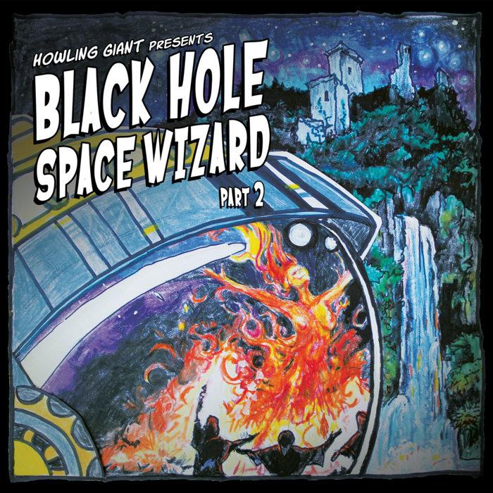 Black Hole Space Wizard: Part 2 - Howling Giant