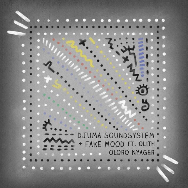 Oloro Nyager - Djuma Soundsystem/Fake Mood/Olith