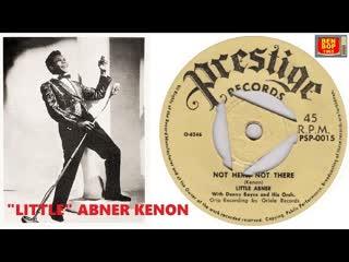 Not Here, Not there / Memphis Address - Little Abner