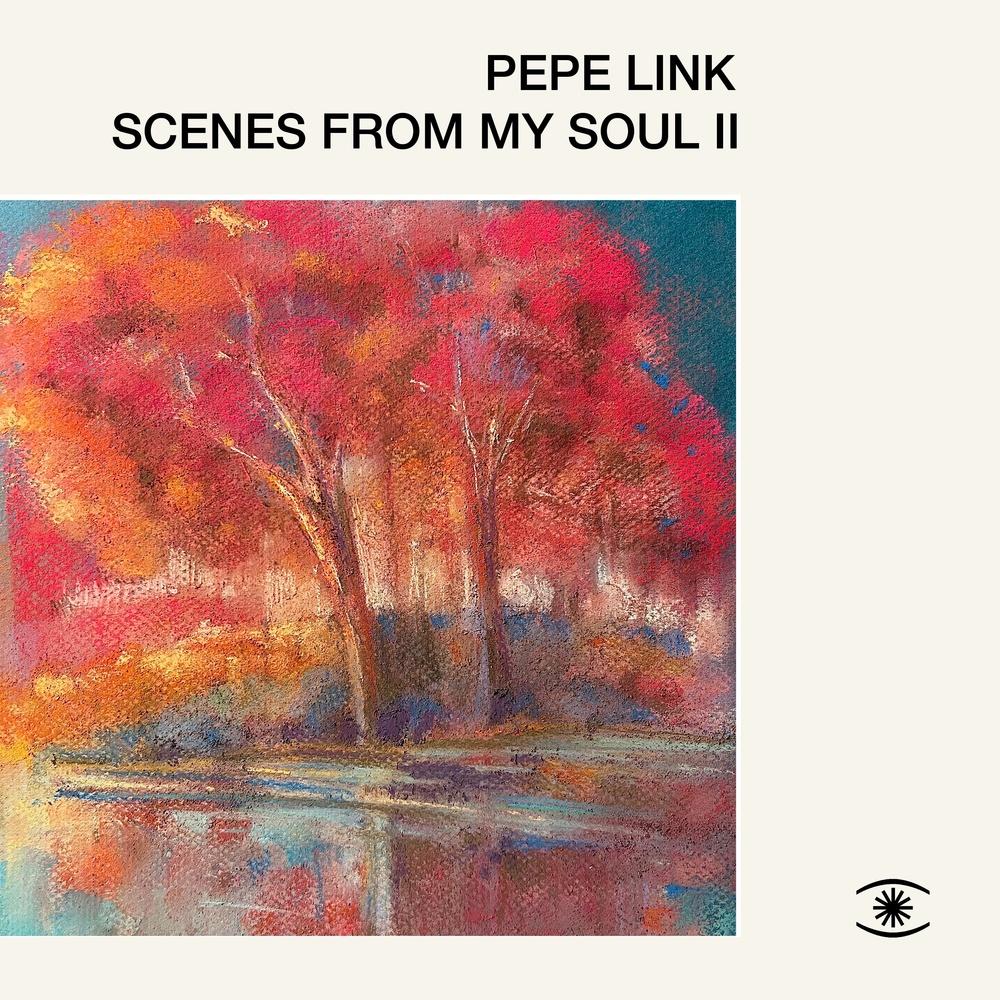 Pepe Link - Scenes From My Soul II - Pepe Link