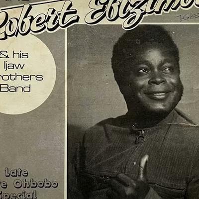  - King Robert Ebizimor & His Izon Brothers Band