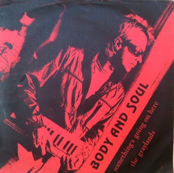Something's Going On Here / The Graylands - Body and Soul