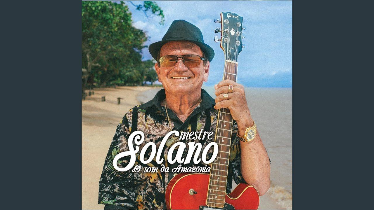 Mestre Solano O Som da Amazônia - Mestre Solano