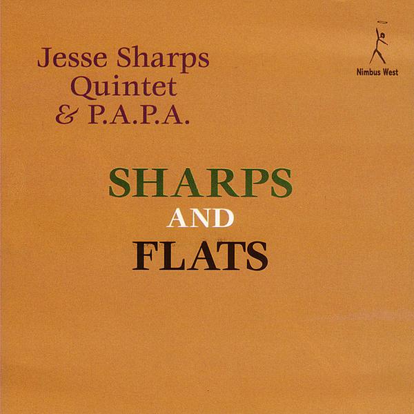 Sharps and Flats - Jesse Sharps Quintet & P.A.P.A.