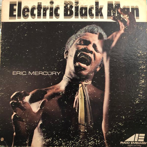 Electric Black Man - Eric Mercury