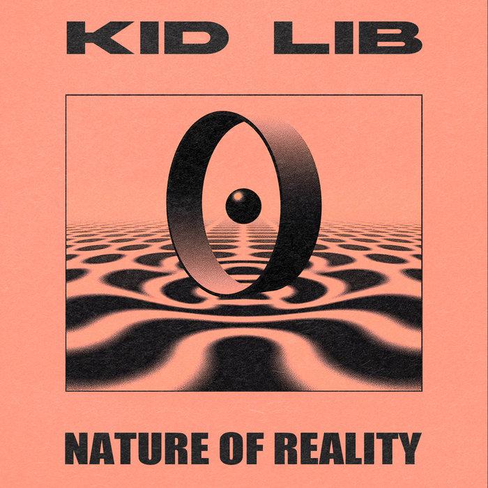Kid Lib - Nature Of Reality - Kid Lib