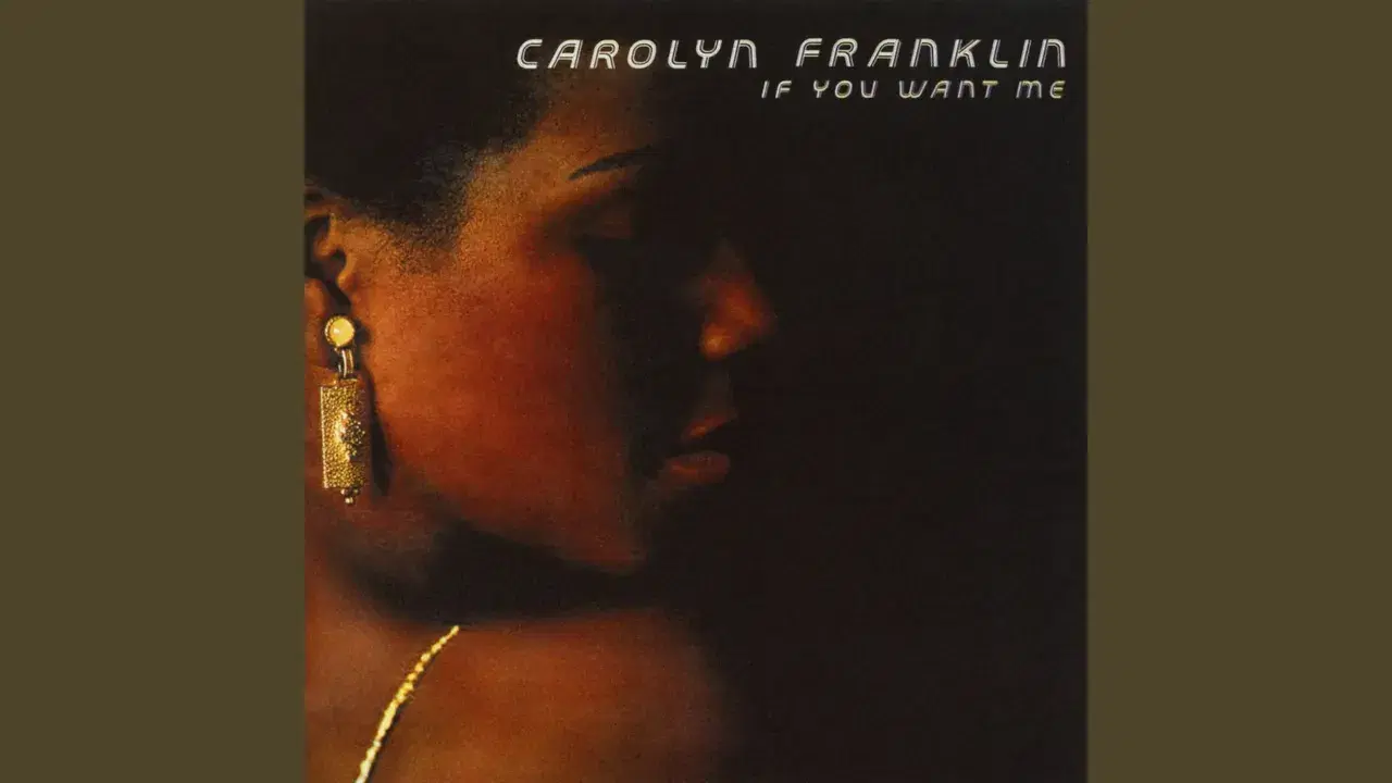 If You Want Me - Carolyn Franklin