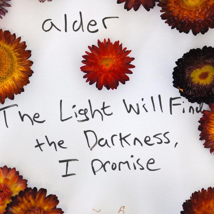 The Light Will Find the Darkness, I Promise - Alder