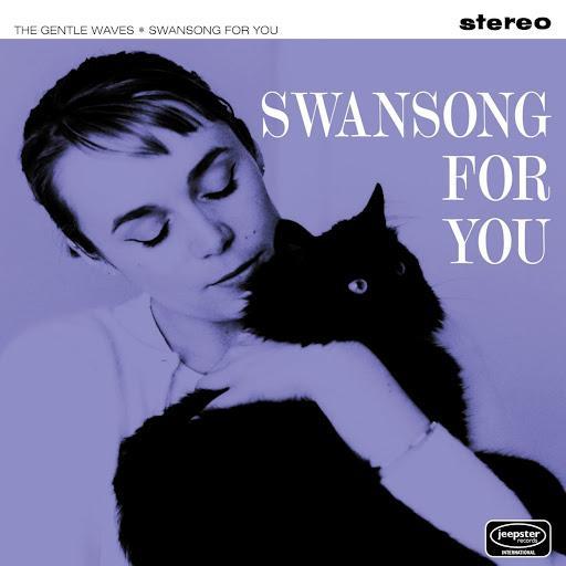 Swansong For You - The Gentle Waves