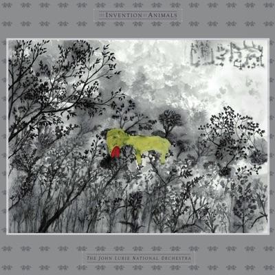 The Invention of Animals - The John Lurie National Orchestra, John Lurie, Billy Martin, Calvin Weston
