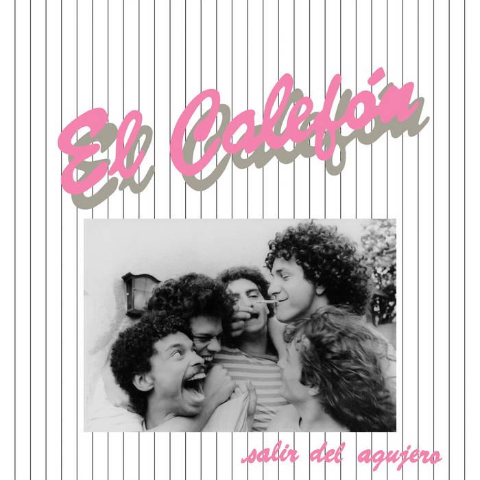 Salir Del Agujero (1985, rec in Zurich and co-founded by two Argentinians in Europe with Brazilian musicians) - El Calefón