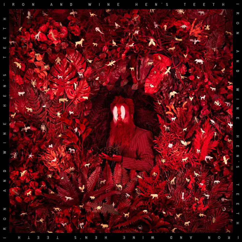 Hen's Teeth - Iron & Wine