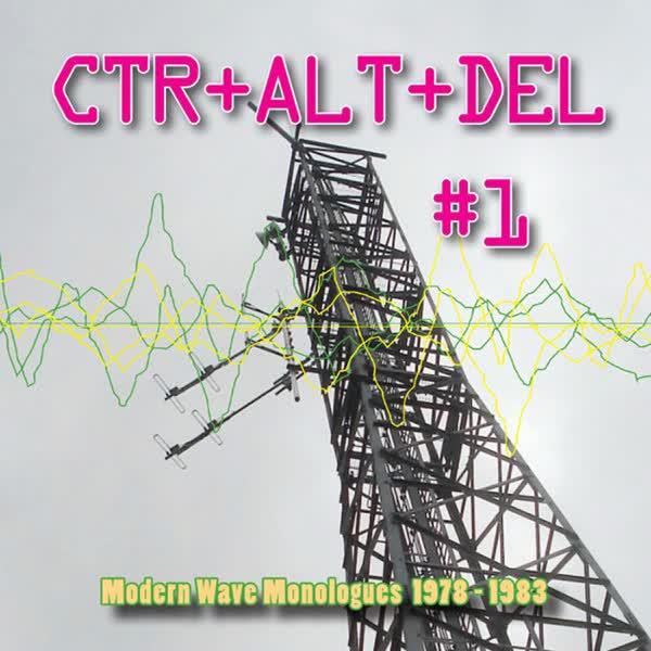 Ctr+alt+del #1: Modern Wave Monologues 1978-1983 - Farm Life