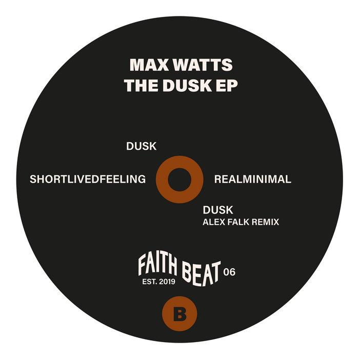 Faith Beat 06 - The Dusk EP - Max Watts