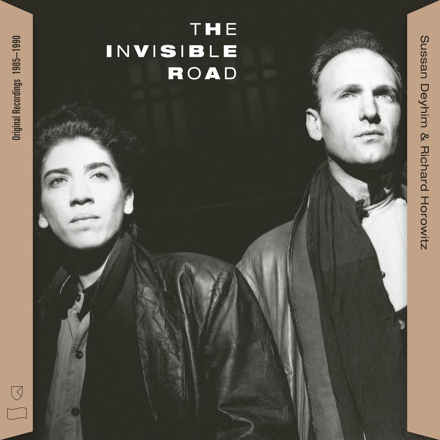 The Invisible Road: Original Recordings, 1985–1990 - Sussan Deyhim & Richard Horowitz