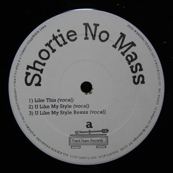 Like This / U Like My Style - Shortie No Mass
