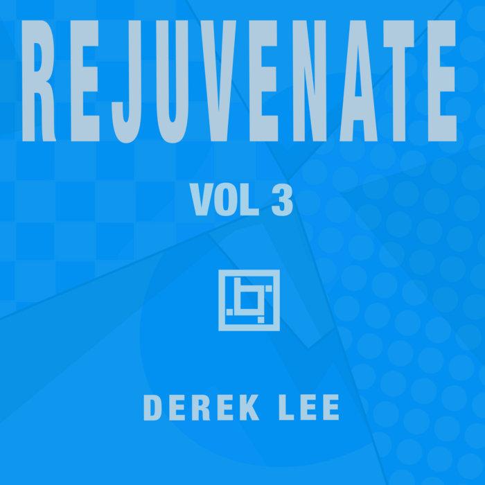 Rejuvenate Volume 3. - Derek Lee