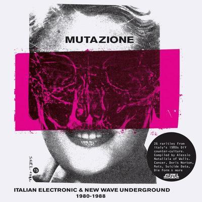 Mutazione - Italian Electronic & New Wave Underground 1980 - 1988 compiled by Walls - Rats
