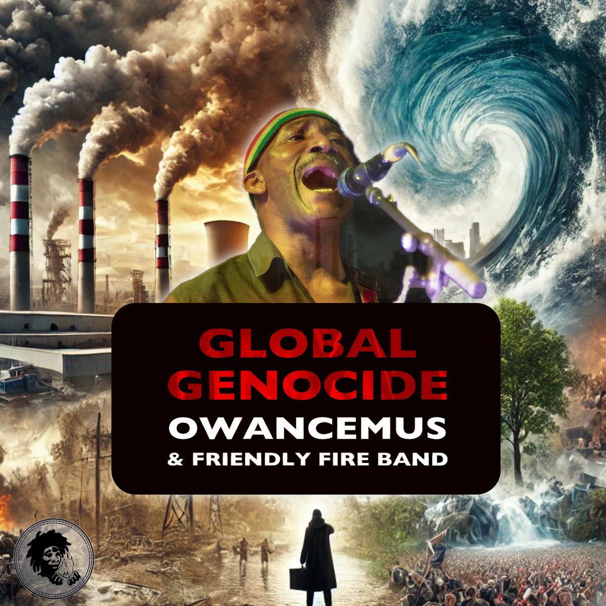 Global Genocide - Owancemus & Friendly Fire Band