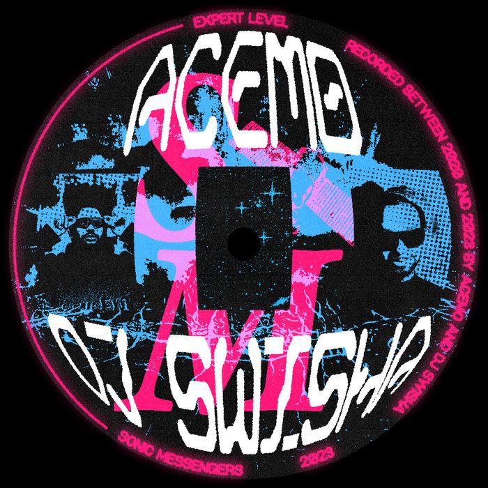 Expert Level - DJ SWISHA & AceMo