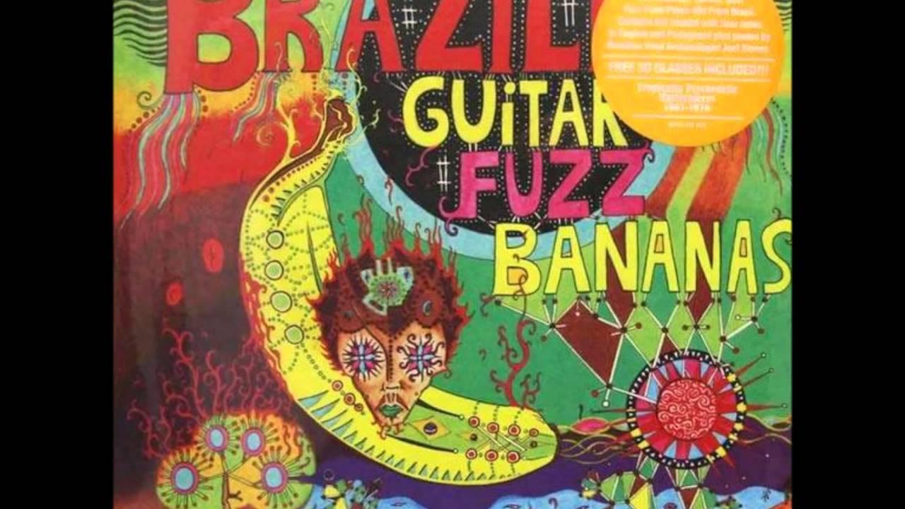 Brazilian Guitar Fuzz Bananas: Tropicalia Psychedelic Masterpieces 1967-1976 - Ely