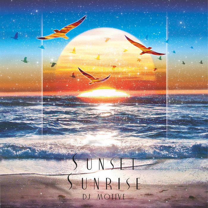 Sunset Sunrise - DJ Motive