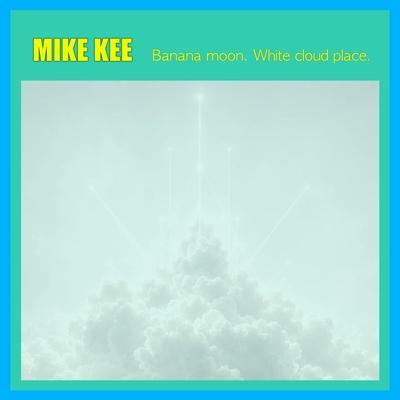  - Mike Kee