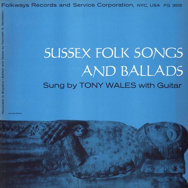 Sussex Folk Songs and Ballads - Tony Wales