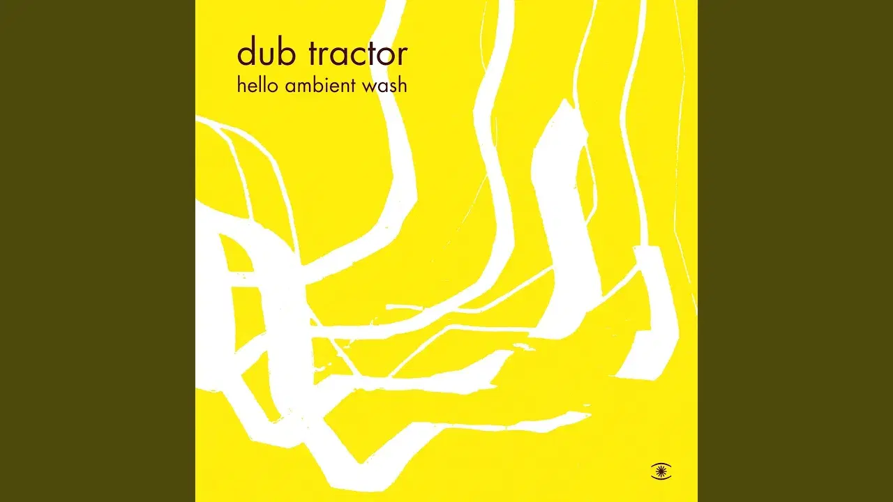 Hello Ambient Wash - Dub Tractor