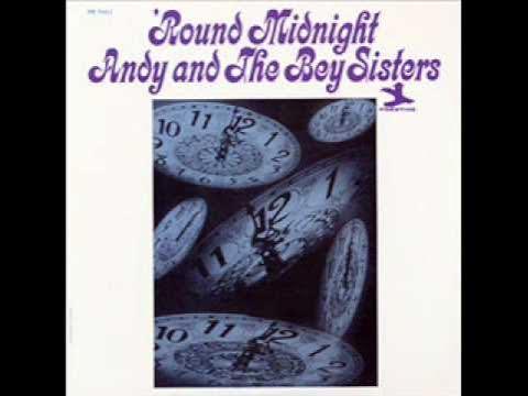 'Round Midnight - Andy & The Bey Sisters