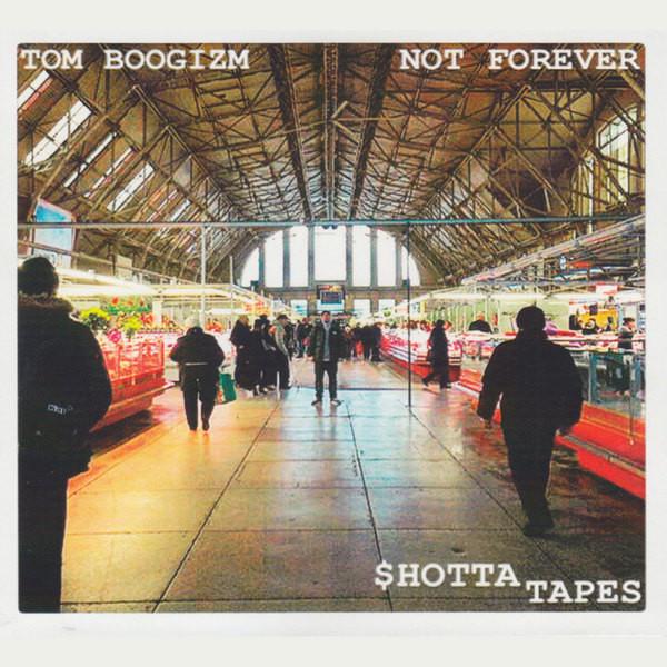 Not Forever - Tom Boogizm