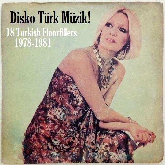 Disko Türk Müzik! 18 Turkish Floorfillers 1978-1981 - Nazia Hassan