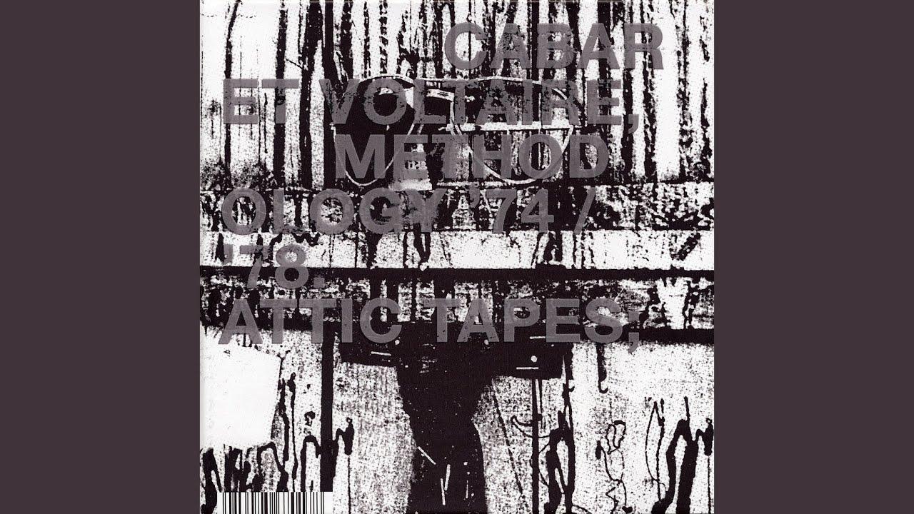 Methodology '74 / '78. Attic Tapes; - Cabaret Voltaire