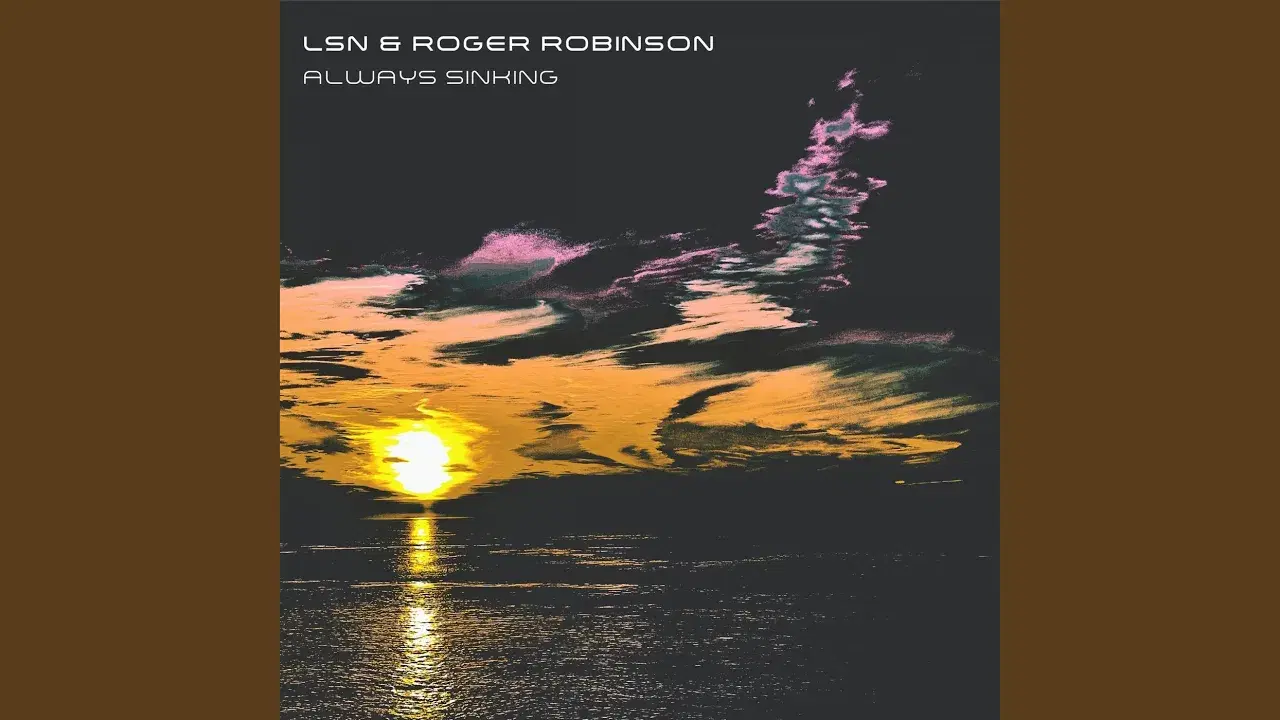Always Sinking - LSN & Roger Robinson