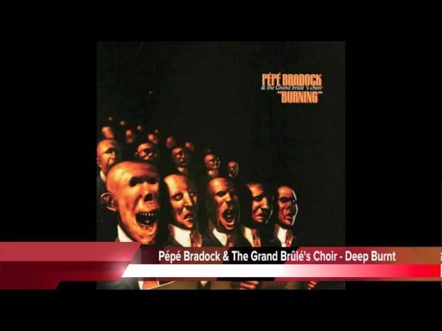 Burning - Pepe Bradock & The Grand Brule's Choir