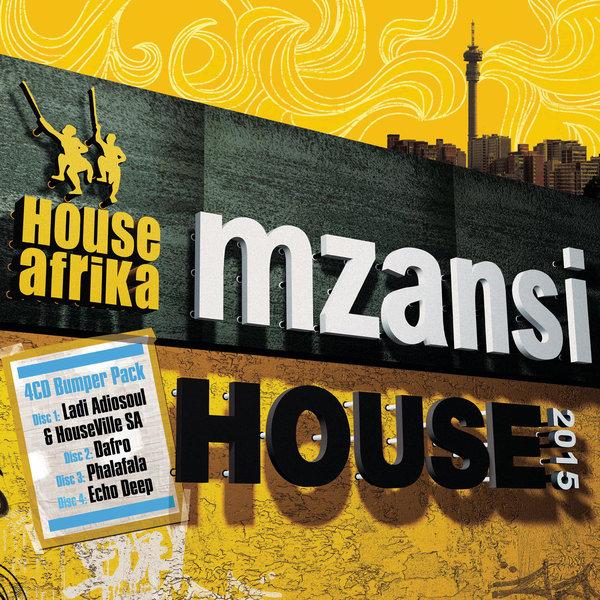 House Afrika Presents Mzansi House 2015 - Ladi Adiosoul & Houseville SA