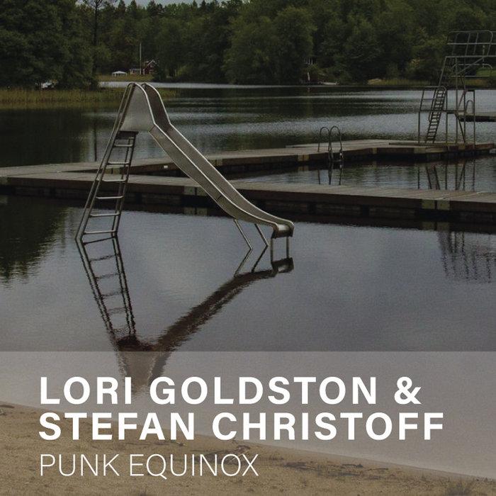 Punk Equinox - Lori Goldston & Stefan Christoff