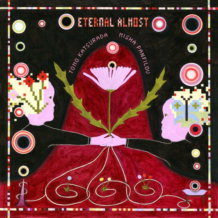 Eternal Almost - Tomo Katsurada & Misha Panfilov