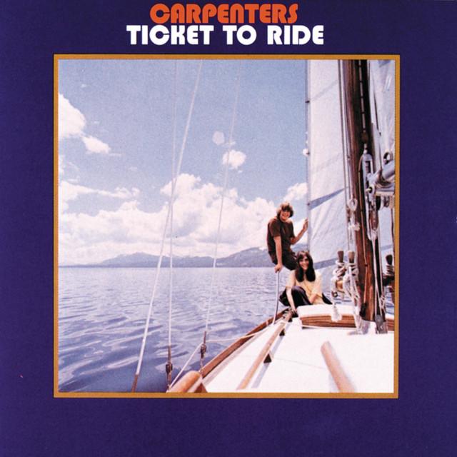 Ticket To Ride - Carpenters