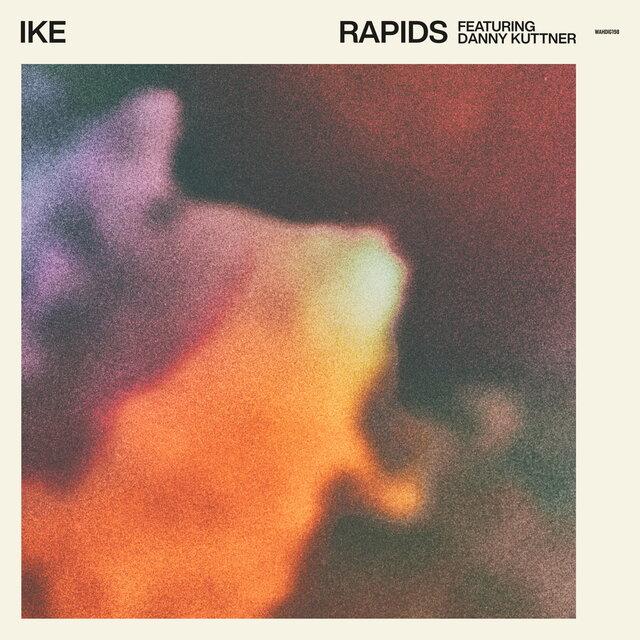 Rapids (feat. Danny Kuttner) - IKE