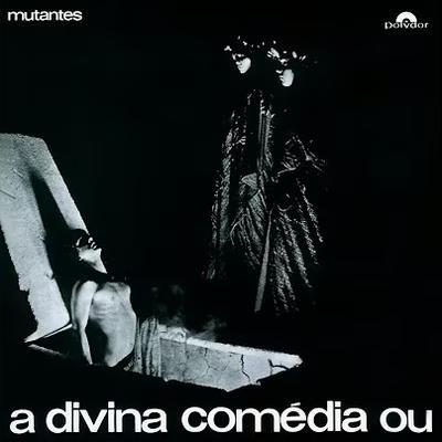 A Divina Comédia Ou Ando Meio Desligado - Mutantes