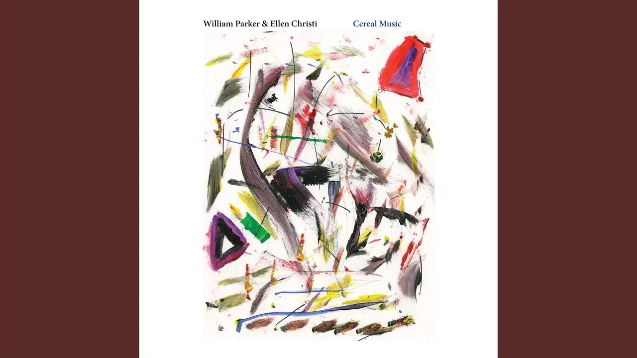 Cereal Music - William Parker & Ellen Christi