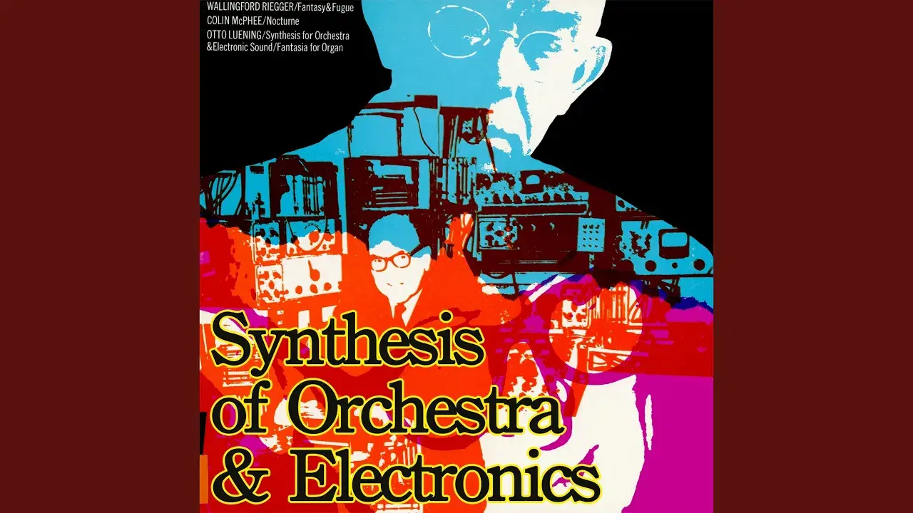 Synthesis Of Orchestra & Electronics - Otto Luening