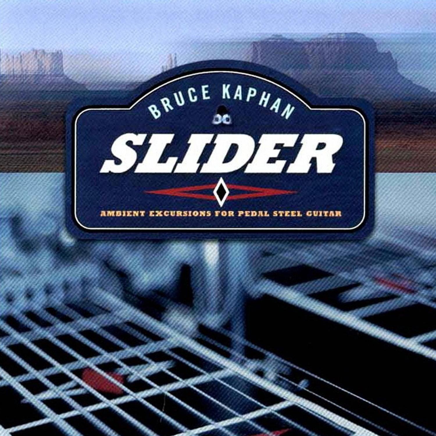 Slider - Bruce Kaphan