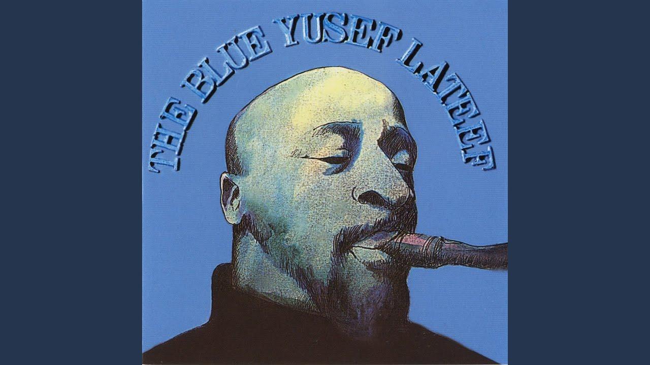The Blue Yusef Lateef - Yusef Lateef