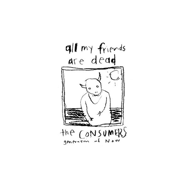 All My Friens are Dead - CONSUMERS