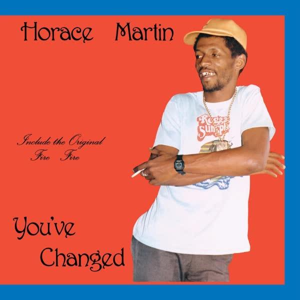 You’ve Changed - Horace Martin
